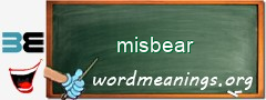 WordMeaning blackboard for misbear
